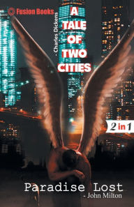 Title: A Tale of two Cities and Paradise Lost, Author: Charles Dickens