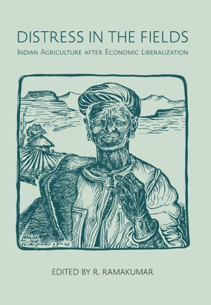 Distress in the Fields: Indian Agriculture after Economic Liberalization
