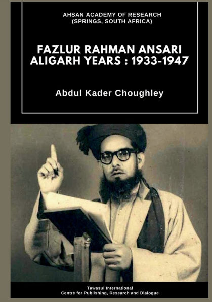 Fazlur Rahman Ansari Aligarh Years: 1933 - 1947