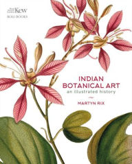 Ebook text download Indian Botanical Art: An Illustrated History 9788195256655 CHM iBook by Martyn Rix English version