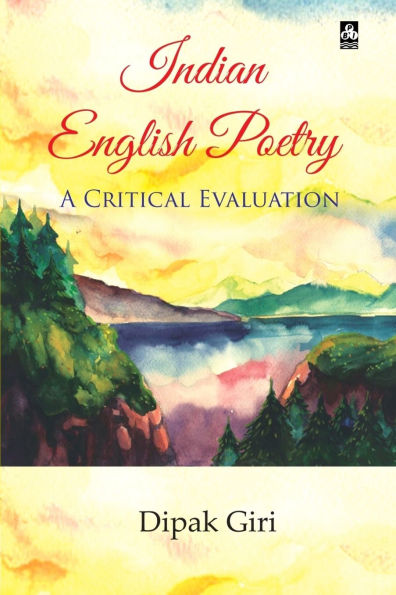 Indian English Poetry: A Critical Evaluation