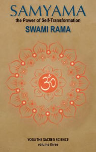 Title: Samyama: The Powder of Self-Transformation: Yoga the Sacared Science, Author: Rama Swami