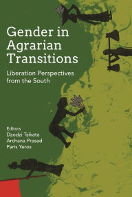 Title: Gender in Agrarian Transitions: Liberation Perspectives from the South, Author: Archana Pasad