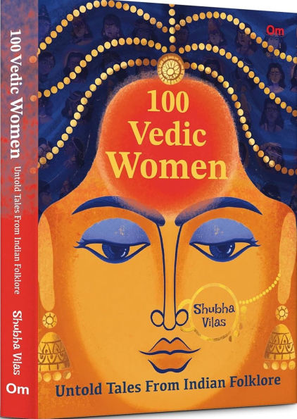 100 Vedic Women: Untold Tales From Indian Folklore