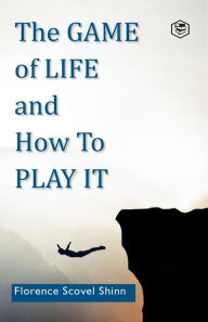 Title: The Game of Life and How to Play It, Author: Florence Scovel Shinn