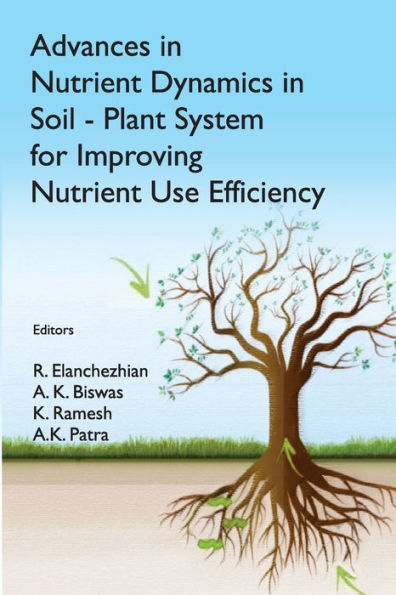 Advances Nutrient Dynamics Soil-Plant System for Improving Use Efficiency
