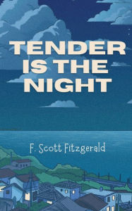 Title: TENDER IS THE NIGHT, Author: F. Scott Fitzgerald