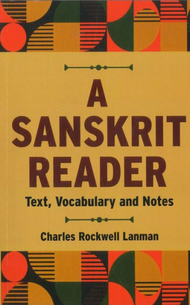 A Sanskrit Reader: Text Vocabulary and Notes