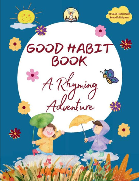 Good Habit Book: A Rhyming Adventure - Healthy Habits, Happy Kids - Help Kids Grow with Positive Habits - Birthday Gift for Boys & Girls, 4+ Years: A Rhyming Adventure