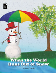 Title: When the World Runs Out of Snow, Author: Vincent Spada
