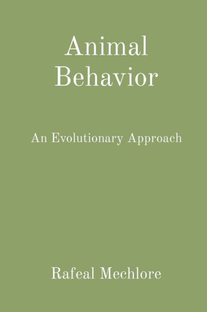 Animal Behavior: An Evolutionary Approach by Rafeal Mechlore, Paperback ...