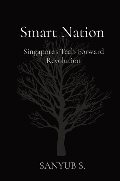 Smart Nation: Singapore's Tech-Forward Revolution
