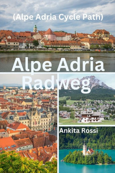 Alpe Adria Radweg (Alpe Cycle Path)