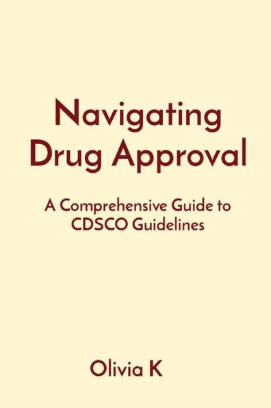 Navigating Drug Approval: A Comprehensive Guide to CDSCO Guidelines