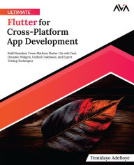 Title: Ultimate Flutter for Cross-Platform App Development, Author: Temidayo Adefioye