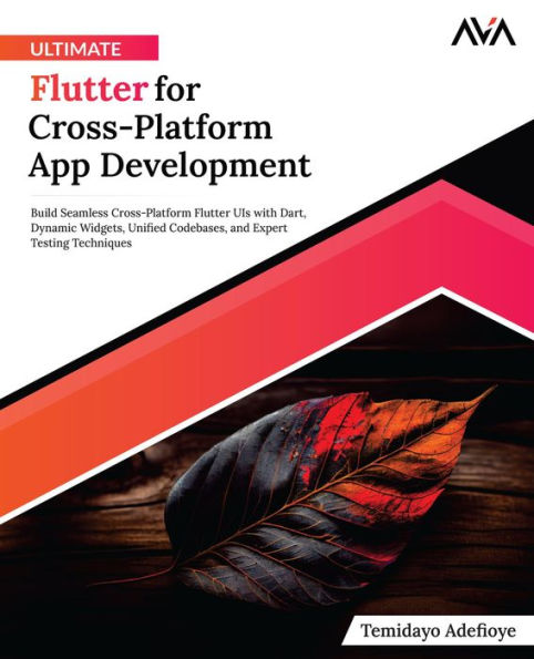 Ultimate Flutter for Cross-Platform App Development