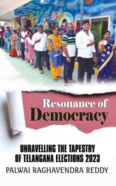 Resonance of Democracy: Unravelling the Tapestry of Telangana Elections 2023