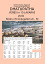 Dhatupatha Verbs in 10 Lakaras Vol II: Roots of Conjugation 2c - 9c