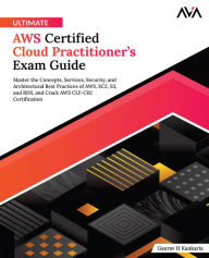 Title: Ultimate AWS Certified Cloud Practitioner's Exam Guide, Author: Gaurav H Kankaria