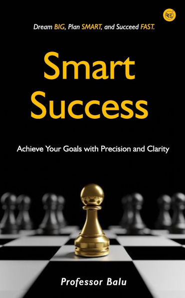 SMART Success: Achieve Your Goals with Precision and Clarity