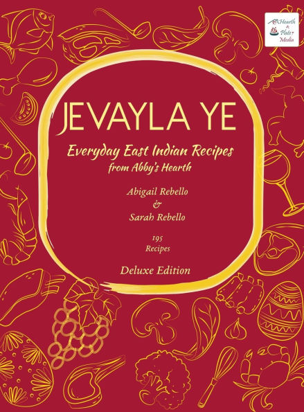 Jevayla Ye - Everyday East Indian Recipes from Abby's Hearth