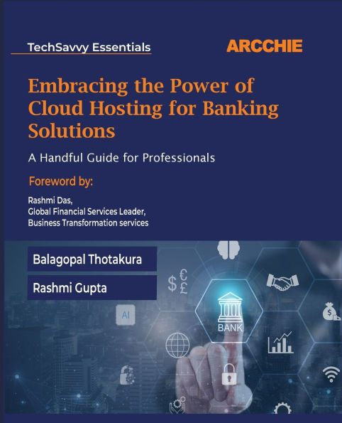 Embracing the Power of Cloud Hosting for Banking Solutions: A Handful Guide for Professionals