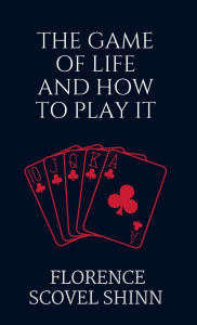 Title: The Game of Life and How to Play It, Author: Florence Scovel Shinn