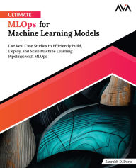 Title: Ultimate MLOps for Machine Learning Models, Author: Saurabh D. Dorle