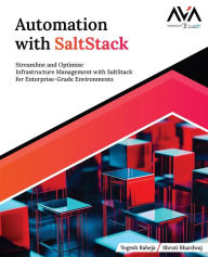 Title: Automation with SaltStack: Streamline and Optimise Infrastructure Management with SaltStack for Enterprise-Grade Environments (English Edition), Author: Yogesh Raheja