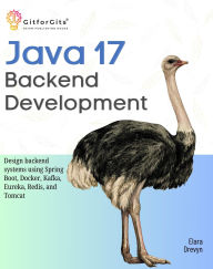 Title: Java 17 Backend Development: Design backend systems using Spring Boot, Docker, Kafka, Eureka, Redis, and Tomcat, Author: Elara Drevyn