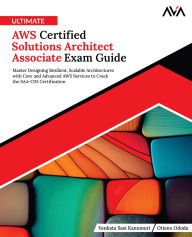 Title: Ultimate AWS Certified Solutions Architect Associate Exam Guide, Author: Venkata Sasi Kanumuri