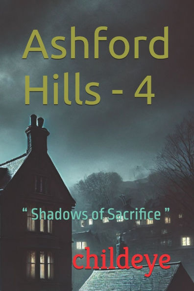 Ashford Hills - 4: " Shadows of Sacrifice "