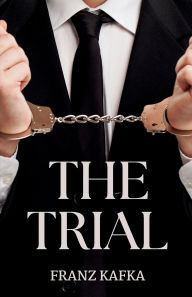 Title: The Trial, Author: Franz Kafka