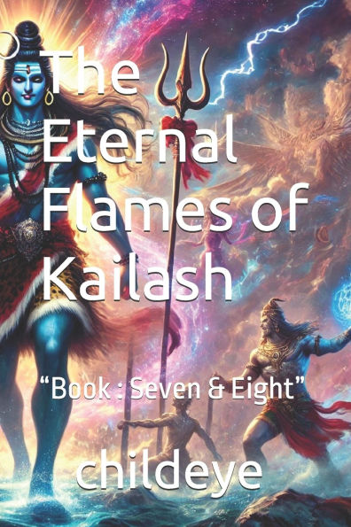 The Eternal Flames of Kailash: "Book: Seven & Eight"