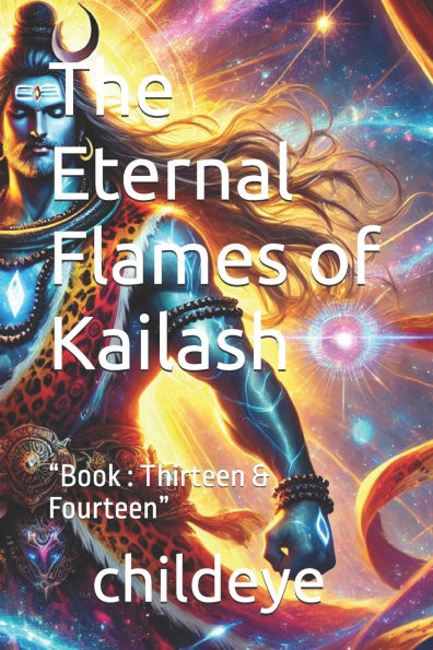 The Eternal Flames of Kailash: "Book: Thirteen & Fourteen"