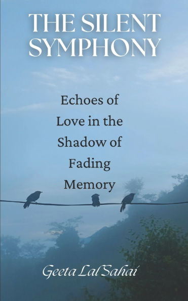 The Silent Symphony: Echoes of Love in the Shadow of Fading Memory