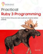 Practical Ruby 3 Programming: Simpler than Python, offering concise syntax, reusable code, and maximum developer productivity