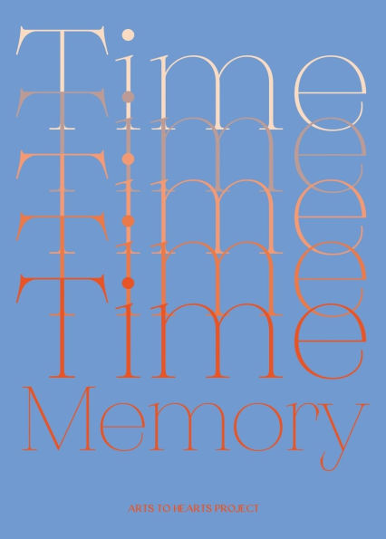 Time and Memory: A Creative Exploration of Time and Memory expressed through the language of Art