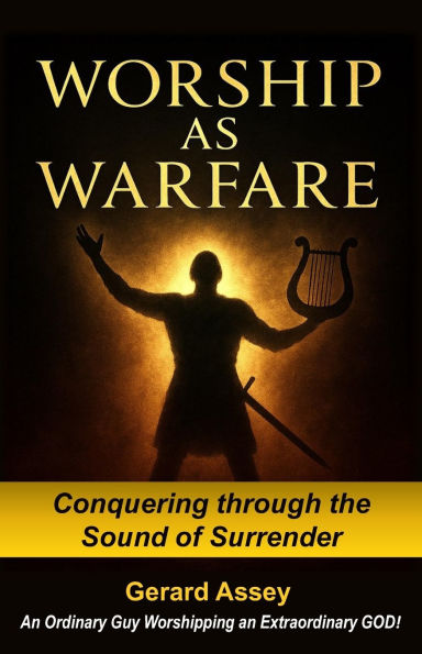 Worship as Warfare: Conquering through the Sound of Surrender: #WarfareWorship #SpiritualWarfareAndPraise #WorshipAsAWeapon #PraiseBreakthroughStrategies #WorshipDeliveranceGuide #PropheticWorship