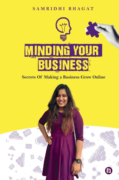 Minding Your Business: Secrets of Making a Business Grow Online