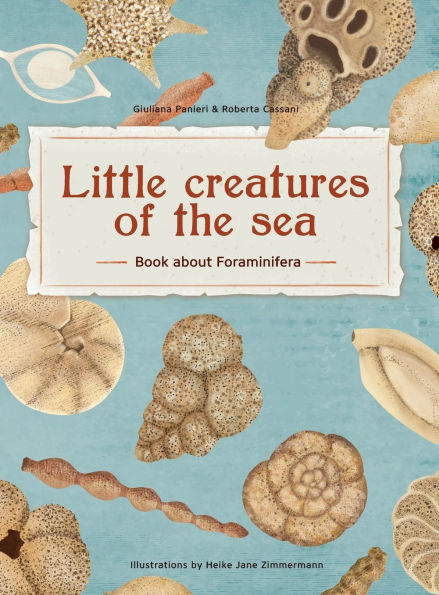 Little Creatures of the Sea - Book about Foraminifera: Book about Foraminifera