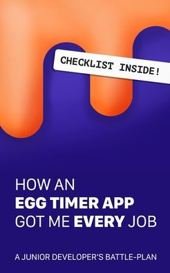 How An Egg-Timer App Got Me Every Job: a junior developer's battle plan