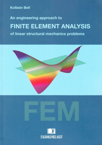 An engineering approach to finite element analysis of linear structural mechanics problems
