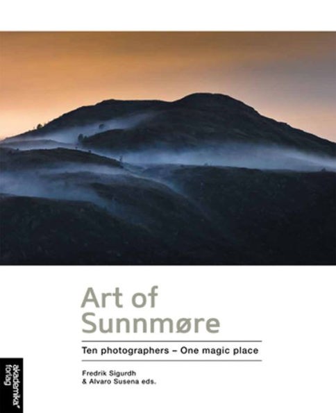 Art of Sunnmore: Ten Photographers - One Magic Place