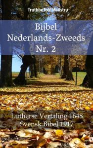 Title: Bijbel Nederlands-Zweeds Nr. 2: Lutherse Vertaling 1648 - Svensk Bibel 1917, Author: TruthBeTold Ministry