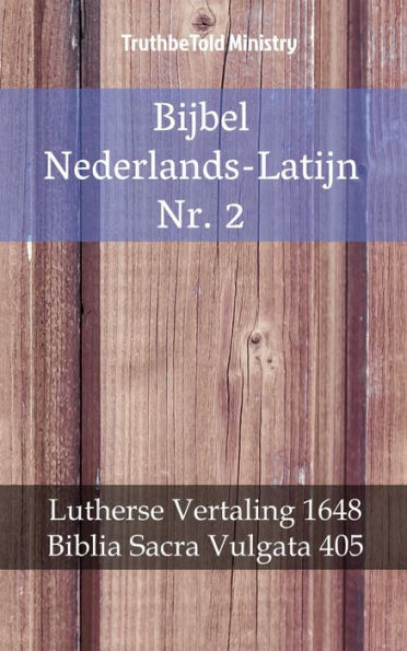 Bijbel Nederlands-Latijn Nr. 2: Lutherse Vertaling 1648 - Biblia Sacra Vulgata 405