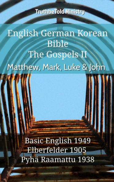 English German Finnish Bible - The Gospels II - Matthew, Mark, Luke & John: Basic English 1949 - Elberfelder 1905 - Pyhä Raamattu 1938