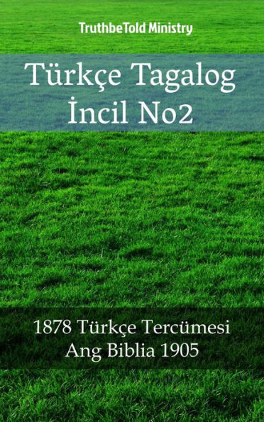 Türkçe Tagalog Incil No2: 1878 Türkçe Tercümesi - Ang Biblia 1905