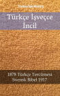 Türkçe Isveçce Incil: 1878 Türkçe Tercümesi - Svensk Bibel 1917