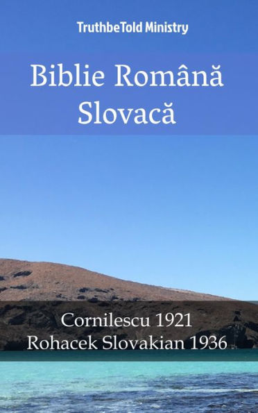 Biblie Româna Slovaca: Cornilescu 1921 - Rohacek Slovakian 1936